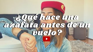 ✈¿QUE HACE UNA AZAFATA DE EMIRATES ANTES DE SU VUELO?✈