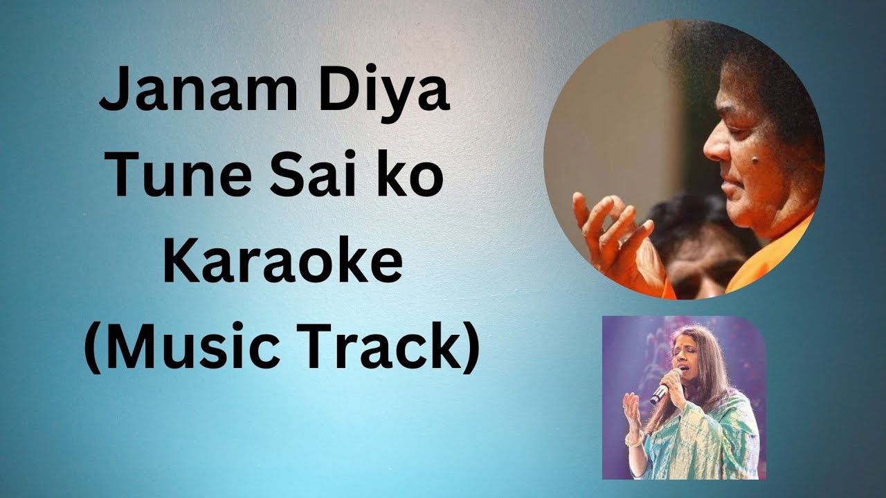 Janam Diya Tune Sai Ko   Karaoke With Lyrics