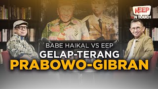 Babe Haikal vs Eep: Gelap-Terang Prabowo-Gibran | Keep in Touch #6