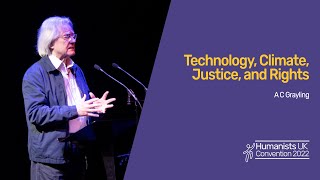 Technology, Climate, Justice, and Rights | A C Grayling