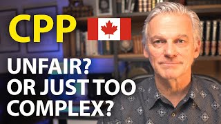 CPP: Unjust, or Just Too Complex?