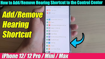iPhone 12/12 Pro: How to Add/Remove Hearing Shortcut to the Control Center