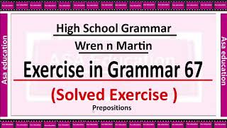 Exercise in Grammar 67 | English Grammar - Wren n Martin | High School English Grammar & Composition