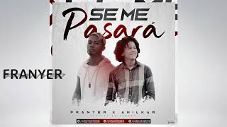 Video thumbnail of "Se Me Pasara Amilkar D. FT Franyer"