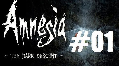 Amnesia the Dark Descent - 01: The start of something new!