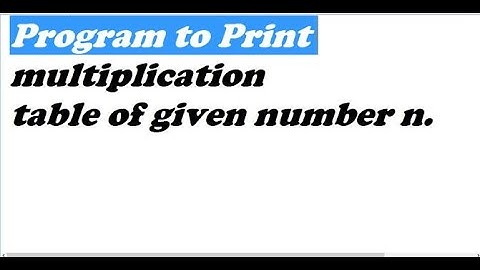 C program to print multiplication table of n using For Loop.