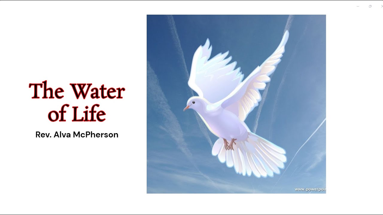 Rev. Alva McPherson   The Water of Life
