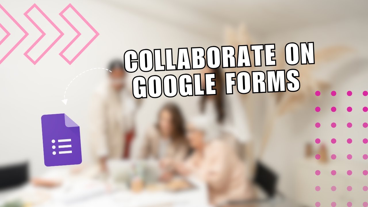 How to Share and Collaborate on Google Forms with a Team