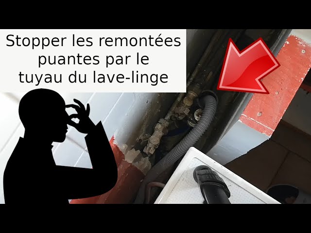 Comment empêcher les remontées d'odeurs nauséabondes par le tuyau PVC  d'évacuation du lave-linge 