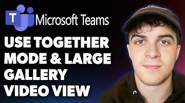 How to Use Together Mode and Large Gallery Video View in Microsoft Teams (Full 2025 Guide)