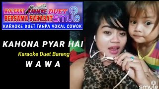 Download lagu Kahona Pyar Hai🔸Karaoke Duet Smule Bareng Wawa