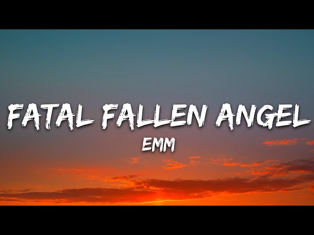 EMM - Fatal Fallen Angel (Lyrics) [7clouds Release] class=