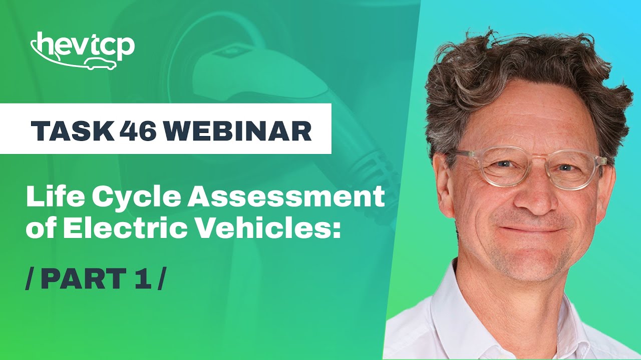 Task 46 Webinar - Life Cycle Assessment of Electric Vehicles - Part 1 ...