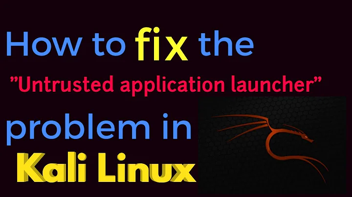 How to fix the Untrusted application launcher problem in Kali Linux