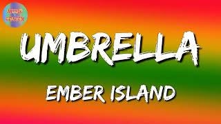 Umbrella - Ember Island  (lyrics video)