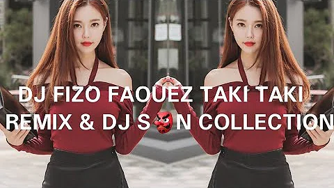 DJ FIZO FAOUEZ TAKI TAKI REMIX & DJ S~N ❌🔥❌