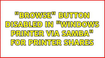 Ubuntu: "browse" button disabled in "windows printer via samba" for printer shares