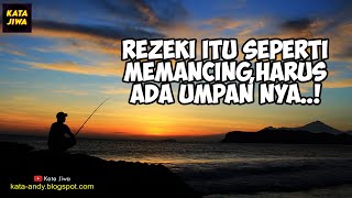 REZEKI ITU SEPERTI MEMANCING HARUS ADA UMPAN NYA..! | Kata Jiwa