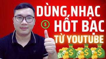 Kiếm Tiền Youtube Chủ Đề Âm Nhạc Là Cơ Hội Cho Tất Cả Mọi Người