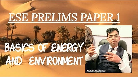 L-05 BASICS OF ENERGY AND  ENVIRONMENT || ESE PRELIMS PAPER 1