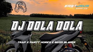 DJ DOLA DOLA TRAP PARTY HOREG X BASS BLAYER KKC REMIX