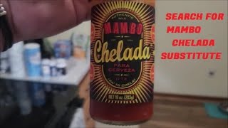 THE SEARCH FOR A MAMBO CHELADA SUBSTITUTE