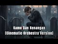 MAUDY AYUNDA-KAMU DAN KENANGAN (MALE VERSION)|CINEMATIC ORCHESTRAL| COMPOSED BY MELLY GOESLOW