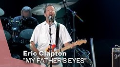 Eric Clapton - My Father's Eyes (Live Video Version)  - Durasi: 8:28. 