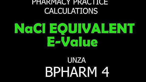 Sodium Chloride (NaCl) Equivalent E-Value Pharmacy Practice Calculations