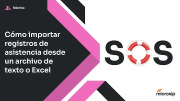 Microsip Nómina: Cómo importar registros de asistencia desde un archivo de texto o Excel