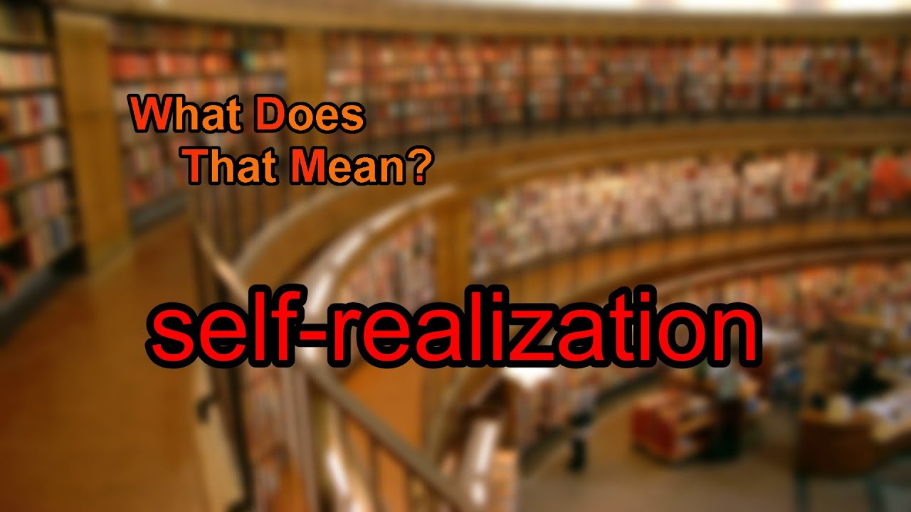 What Does Self realization Mean YouTube