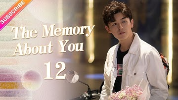 【ENG SUB】The Memory About You EP12︱Yang Xuwen, Xu Lingyue, Fu Xinbo