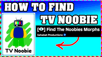 How To Find TV NOOBIE in FIND THE NOOBIES MORPHS ROBLOX [Update] [walkthrough]