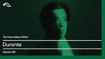 The Anjunadeep Edition 482 with Durante