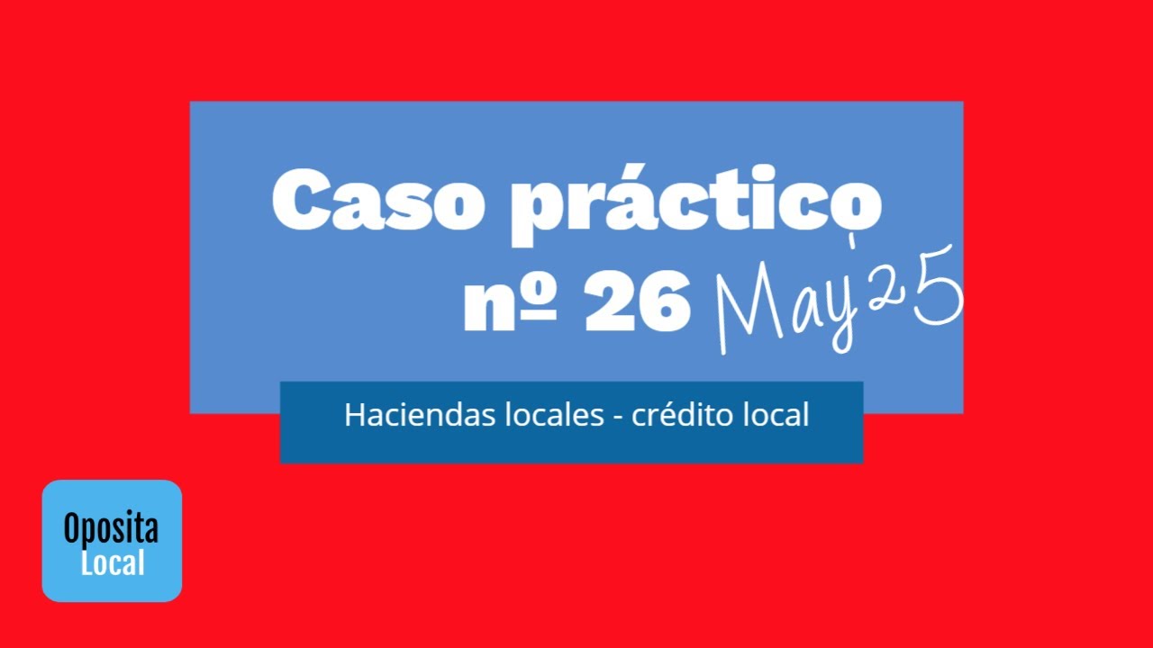 Caso prácitco nº 26 [Crédito local]