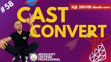 CAST, CONVERT y PARSE en SQL Server - #58 Microsoft SQL Server desde cero