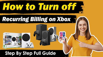 How to Turn off Recurring Billing on Xbox [ New Updated Method 2025 ]