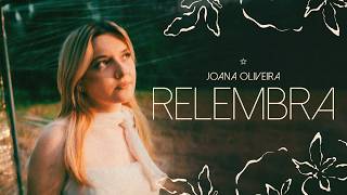 Joana Oliveira - Relembra ( Oficial Video )