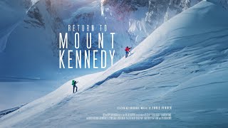 Return To Mount Kennedy (2019) - Full Documentary Film