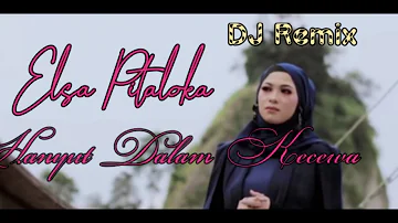 DJ Remix#Hanyut Dalam Kecewa# Elsa Pitaloka# full bass song &