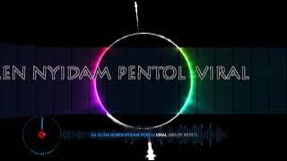 DJ SLOW NEMEN NYIDAM PENTOL VIRAL