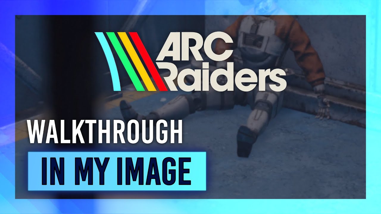 In My Image | Quest Guide/Walkthrough | ARC Raiders thumbnail