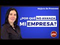 Mejora de Procesos | ¿POR QUÉ NO AVANZA MI EMPRESA? (Brutal) | Desarrollo y Motivación