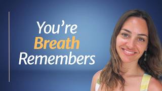 Your Breath Stores Memory: Ancient Breath Science Explained