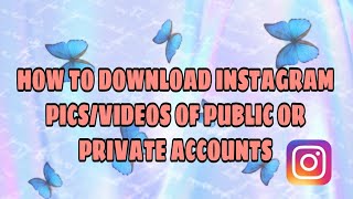 HOW TO DOWNLOAD INSTAGRAM PICS/VIDEOS OF PUBLIC OR PRIVATE ACCOUNTS | EASY😎| Winona's Creation screenshot 4