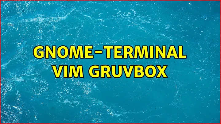 Ubuntu: Gnome-terminal vim gruvbox