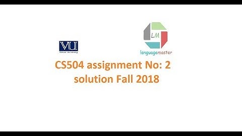 CS504 assignment no 2 solution Fall 2018