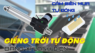 Review xi lanh điện đóng mở giếng trời tự động  LH 0981195359