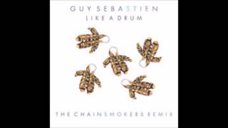 Guy Sebastian - Like A Drum (The Chainsmokers Remix)