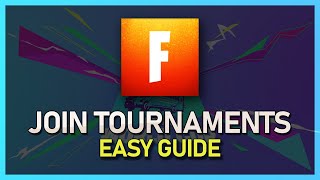 How To Join Tournaments in Fortnite - Complete Guide (2024)